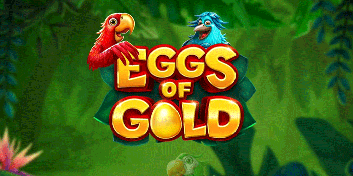 Slot Eggs Of Gold Paling Gacor Untuk Kemenangan Maksimal