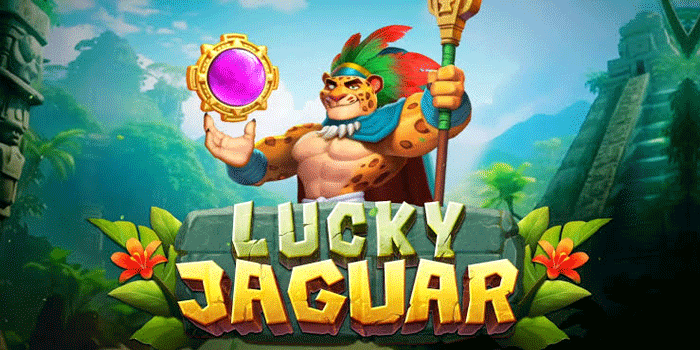 Cara Main Slot Lucky Jaguar Agar Menang Besar Tanpa Ribet
